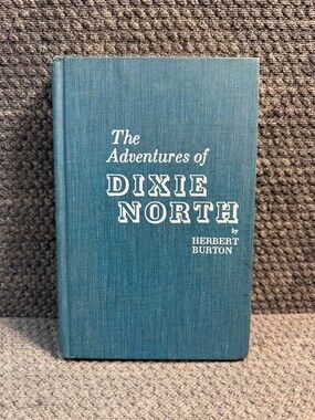 The Adventures of Dixie North - Herbert Burton  SIGNED  1976 1st Edition
